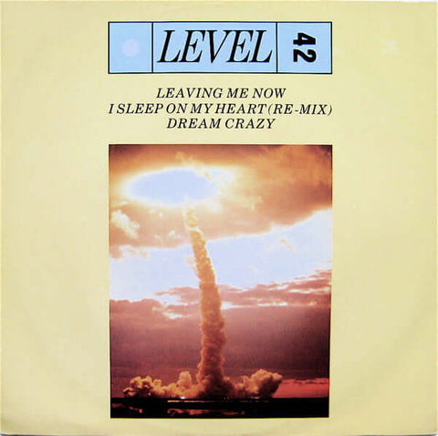 Level 42 - Leaving Me Now / I Sleep On My Heart (Remix) / Dream Crazy Vinyl - Vinyl Record