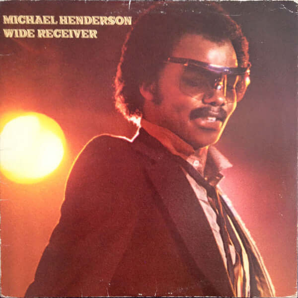 Michael Henderson - Wide Receiver Vinyl