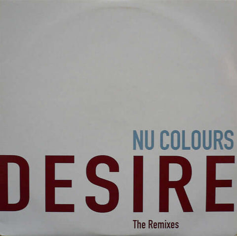 Nu Colours - Desire (The Remixes) Vinyl - Vinyl Record