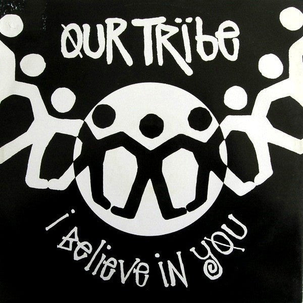 Our Tribe - I Believe In You Vinyl