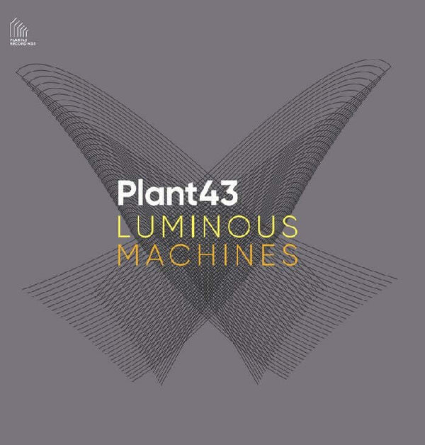 Plant43 - Luminous Machines Vinyl