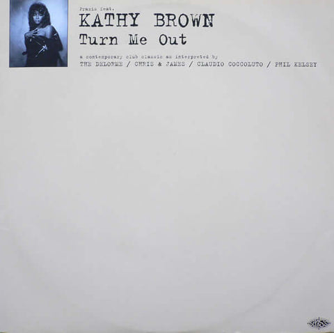 Praxis Feat. Kathy Brown - Turn Me Out Vinyl - Vinyl Record
