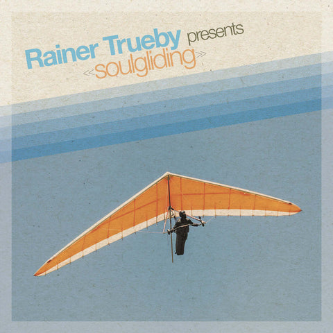 Rainer Trueby - Soulgliding Vinyl - Vinyl Record