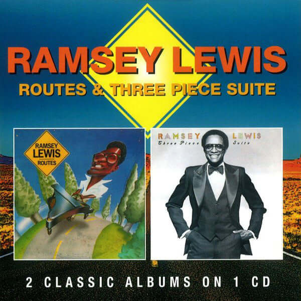 Ramsey Lewis - Routes & Three Piece Suite (CD) Vinyl