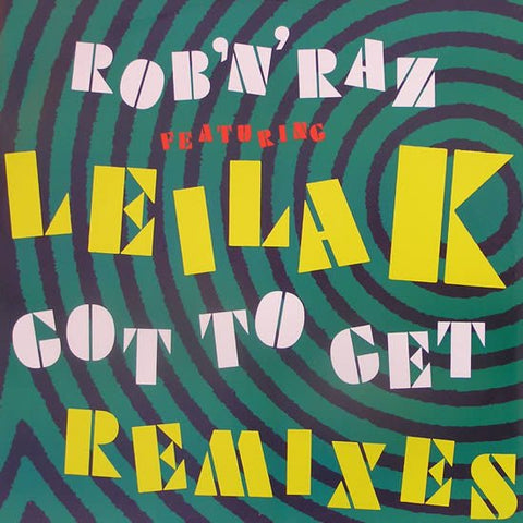 Rob 'N' Raz Featuring Leila K - Got To Get (Remixes) Vinyl - Vinyl Record