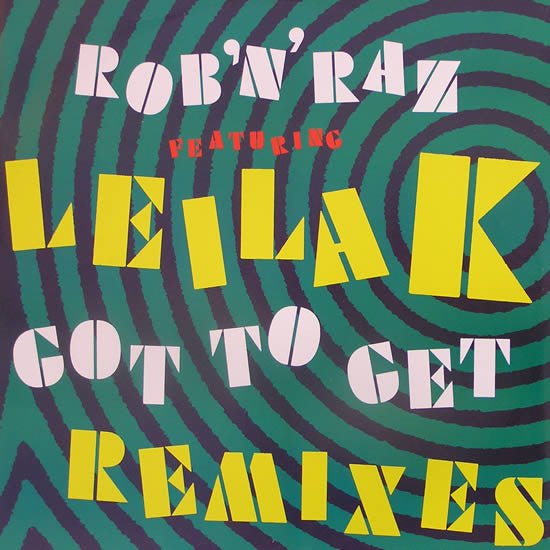 Rob 'N' Raz Featuring Leila K - Got To Get (Remixes) Vinyl