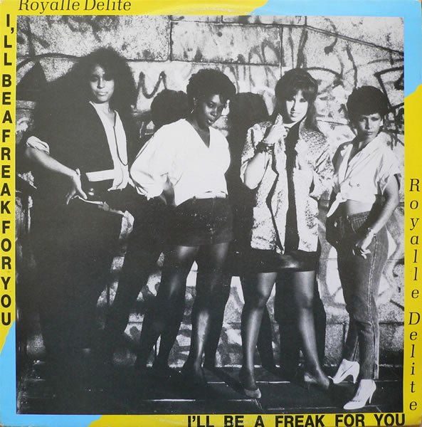 Royalle Delite - I'll Be A Freak For You Vinyl