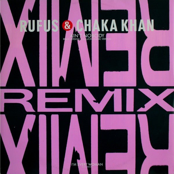 Rufus & Chaka Khan - Ain't Nobody (Remix Version) Vinyl