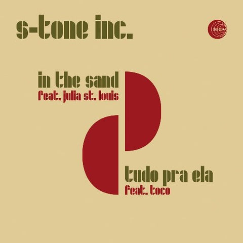 S - Tone Inc. - In the Sand feat. Julia St.Louis / Tudo Pra Ela feat. Toco Vinyl - Vinyl Record