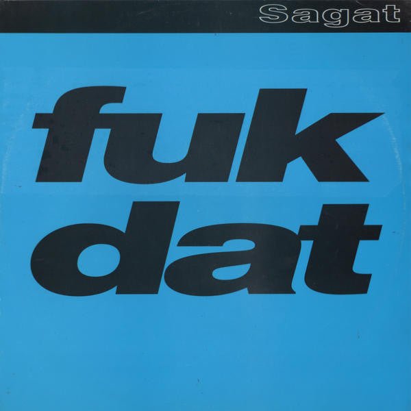 Sagat - Fuk Dat Vinyl