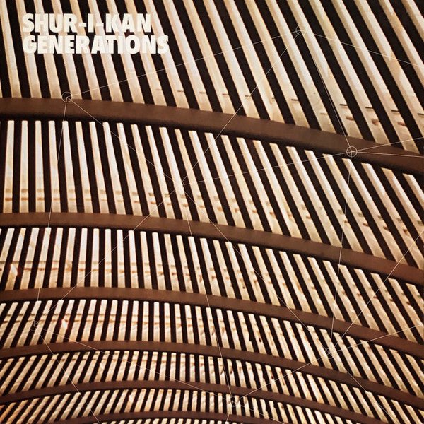 Shur - i - kan - Generations Vinyl