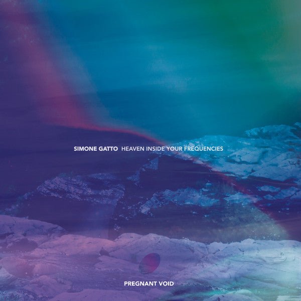 Simone Gatto - Heaven Inside Your Frequencies Part 1 Vinyl