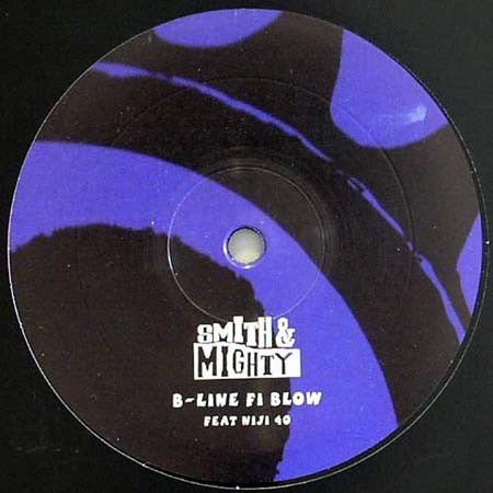 Smith & Mighty / Rob Smith - B - Line Fi Blow / Living In Unity Vinyl