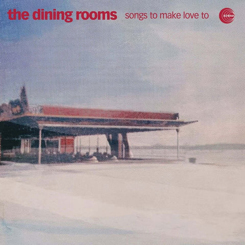 The Dining Rooms - Songs To Make Love To Vinyl - Vinyl Record