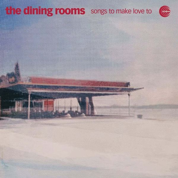 The Dining Rooms - Songs To Make Love To Vinyl