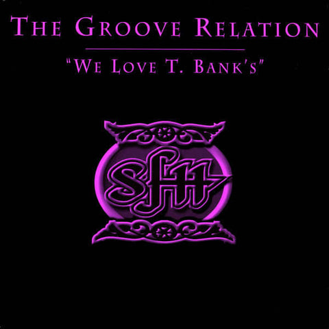 The Groove Relation - We Love T. Bank's Vinyl - Vinyl Record