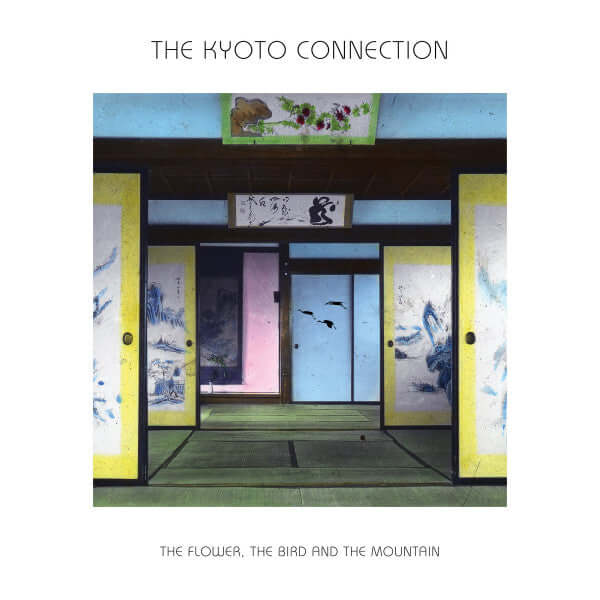 The Kyoto Connection - The Flower, The Bird And The Mountain Vinyl
