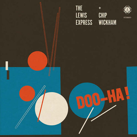 The Lewis Express and Chip Wickham - Doo - Ha! Vinyl - Vinyl Record