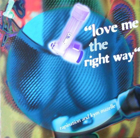 The Rapino Brothers & Kym Mazelle - Love Me The Right Way Vinyl
