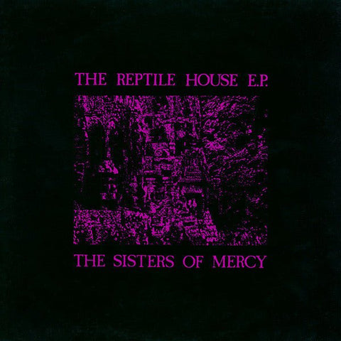 The Sisters Of Mercy - The Reptile House E.P. Vinyl - Vinyl Record