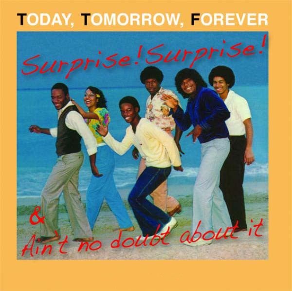 Today, Tomorrow, Forever - Surprise ! Surprise! & Ain't No Doubt About It (CD) Vinyl