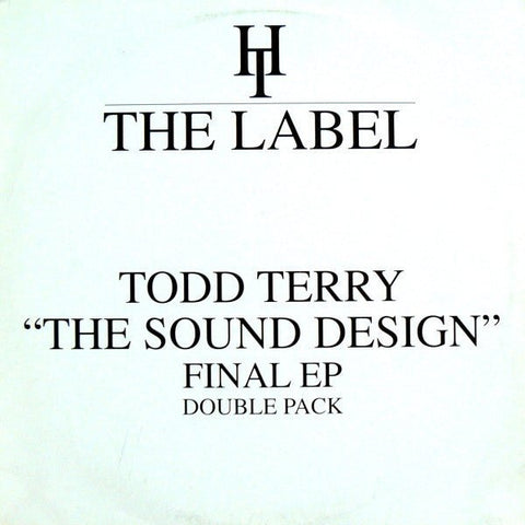 Todd Terry - "The Sound Design" Final EP (Double Pack) Vinyl - Vinyl Record