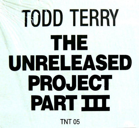 Todd Terry - The Unreleased Project Part III Vinyl - Vinyl Record