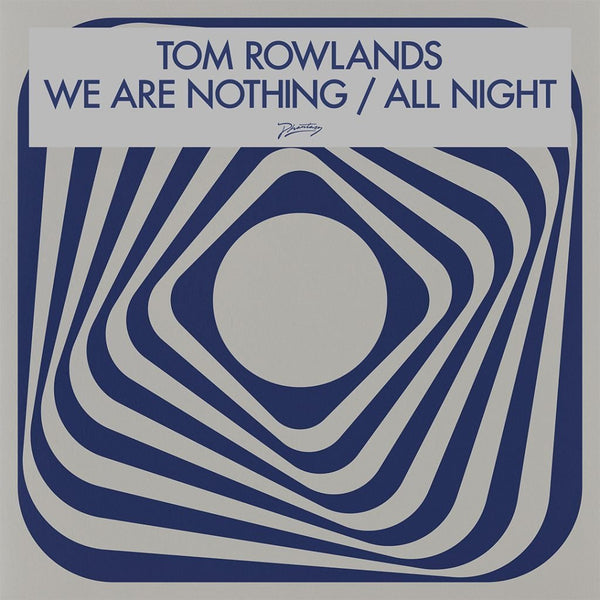 Tom Rowlands - We Are Nothing / All Night Vinyl