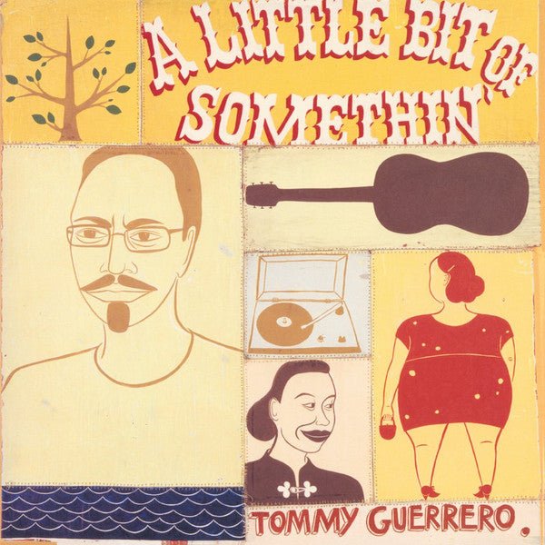 Tommy Guerrero - A Little Bit Of Somethin' Vinyl
