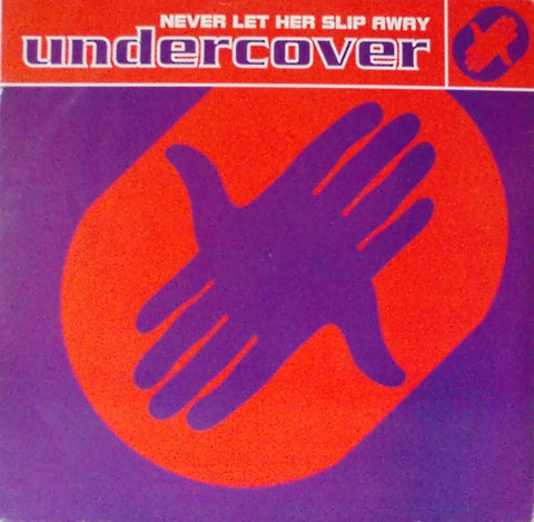 Undercover - Never Let Her Slip Away Vinyl - Vinyl Record
