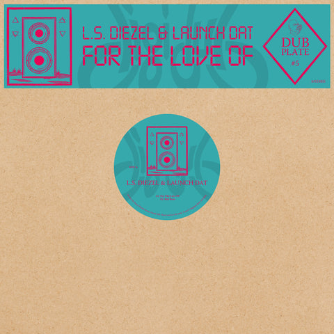 L.S. Diezel & Launch DAT - Dubplate #5: For The Love Of - Vinyl Record