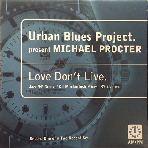 Urban Blues Project Presents Michael Procter - Love Don't Live (Jazz 'N' Groove / CJ Mackintosh Mixes) Vinyl - Vinyl Record