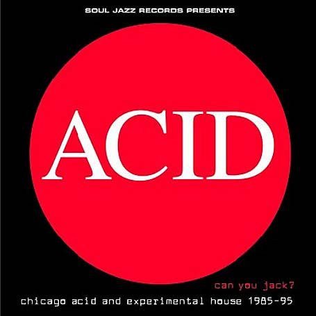 Various - Acid: Can You Jack? (Chicago Acid And Experimental House 1985 - 95) (CD) (CD) Vinyl