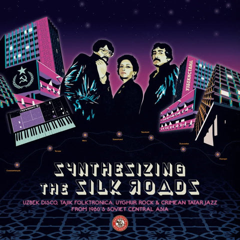 Various - Synthesizing the Silk Roads: Uzbek Disco, Tajik Folktronica, Uyghur Rock & Crimean Tatar Jazz from 1980s Soviet Central Asia Vinyl - Vinyl Record