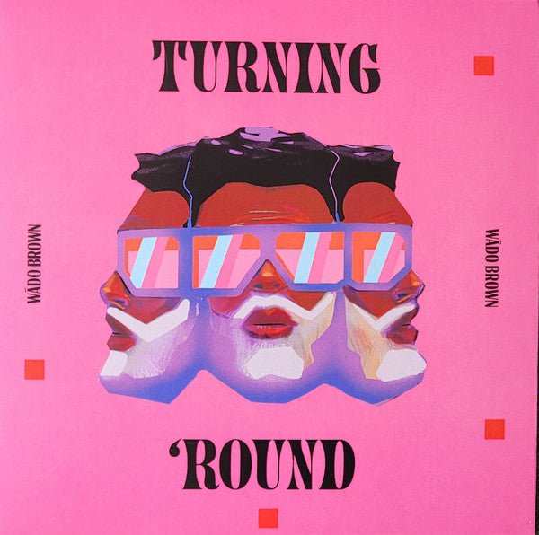 Wado Brown - Turning 'Round / Moment To Moment Vinyl
