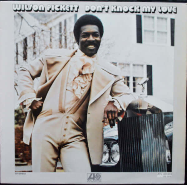 Wilson Pickett - Don't Knock My Love Vinyl