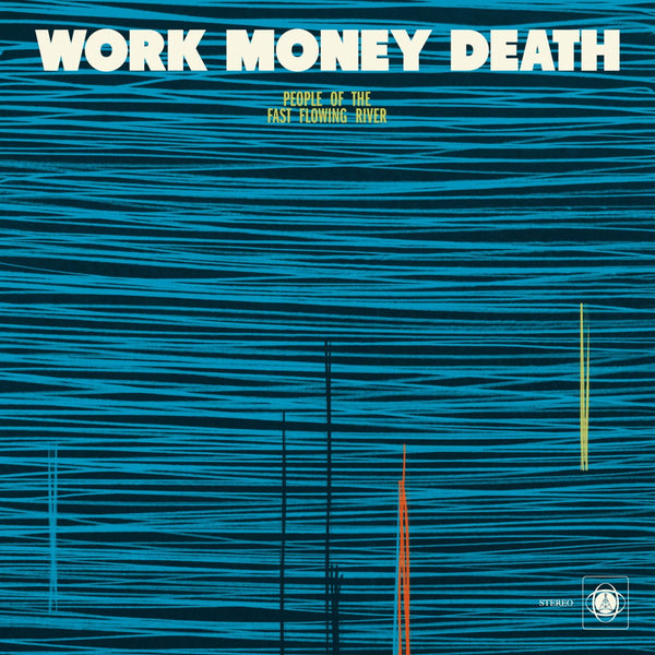 Work Money Death - People of the Fast Flowing River Vinyl