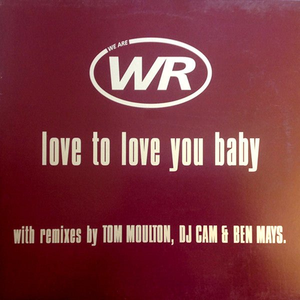 WR - Love To Love You Baby Vinyl