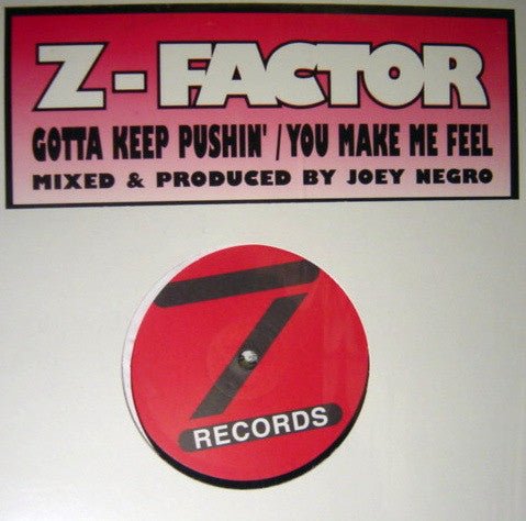 Z Factor - Gotta Keep Pushin' / You Make Me Feel Vinyl