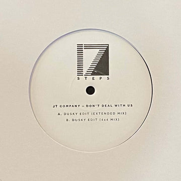 JT Company - 'Don't Deal With Us (Dusky Edits)' Vinyl - Artists JT Company Genre Breakbeat, House Release Date 8 Sept 2022 Cat No. 17STEPSE001 Format 12