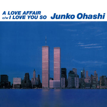 Junko Ohashi - A Love Affair / I Love You So - Artists Junko Ohashi Genre City Pop, Boogie, Reissue Release Date 1 Jan 2021 Cat No. PROT-7089 Format 7