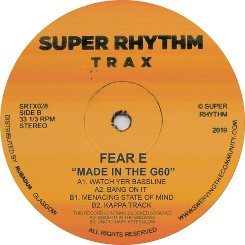 Fear-E - Made In The G60 - Fear-E makes his Super Rhythm Trax debut with 4 tracks to smash sound systems and illuminate sweaty warehouses... - Super Rhythm Trax - Super Rhythm Trax - Super Rhythm Trax - Super Rhythm Trax - Vinyl Record
