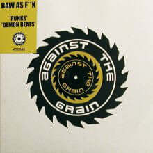 Raw As F**k - Punks / Demon Beats - Raw As F**k : Punks / Demon Beats (12") is available for sale at our shop at a great price. We have a huge collection of Vinyl's, CD's, Cassettes & other formats available for sale for music lovers - Against The Grain - - Vinyl Record