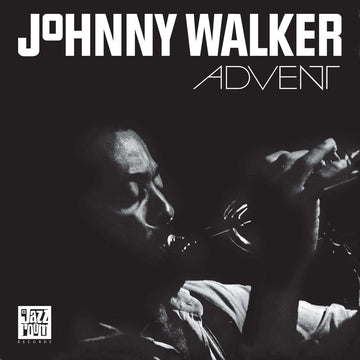 Johnny Walker - Advent - Artists Johnny Walker Genre Jazz, Fusion Release Date 27 Sept 2022 Cat No. JAZZR018 Format 12