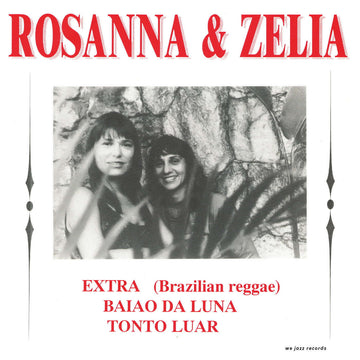 Rosanna & Zelia - Baiao Da Luna - Artists Rosanna & Zelia Genre MPB, Reissue Release Date 31 Mar 2023 Cat No. WJ075002 Format 7