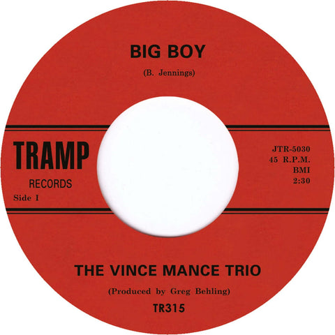 Vince Mance Trio - Big Boy - Artists Vince Mance Trio Genre Soul-Jazz, Mod-Jazz Release Date 7 Apr 2023 Cat No. JTR5030 Format 7" Vinyl - Tramp Records - Tramp Records - Tramp Records - Tramp Records - Vinyl Record