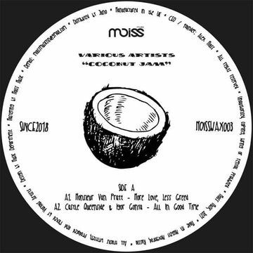 Various - Coconut Jam - Monsieur Van Pratt kicks off this third edition vinyl on Moiss Music with an electronic bolt of funk with More Love, Less Greed oozing funk and disco vibes to get your booty shaking... - Moiss Music - Moiss Music - Moiss Music - Mo Vinly Record