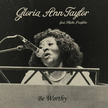 Gloria Ann Taylor - Be Worthy - Soul singer Gloria Ann Taylor (GAT) released only a small amount of music during her brief career... - Ubiquity Records - Ubiquity Records - Ubiquity Records - Ubiquity Records Vinly Record