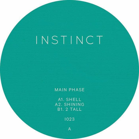 Main Phase - 'Shell' Vinyl - Artists Main Phase Genre UKG Release Date 11 Nov 2022 Cat No. INSTINCT 23 Format 12" Vinyl - Instinct - Instinct - Instinct - Instinct - Vinyl Record