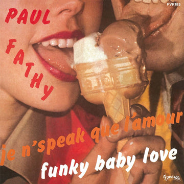 Paul Fathy / Corail - Funky Baby Love - Artists Paul Fathy, Corail Genre Boogie, Zouk, Reissue Release Date 14 Oct 2022 Cat No. FVR185 Format 7